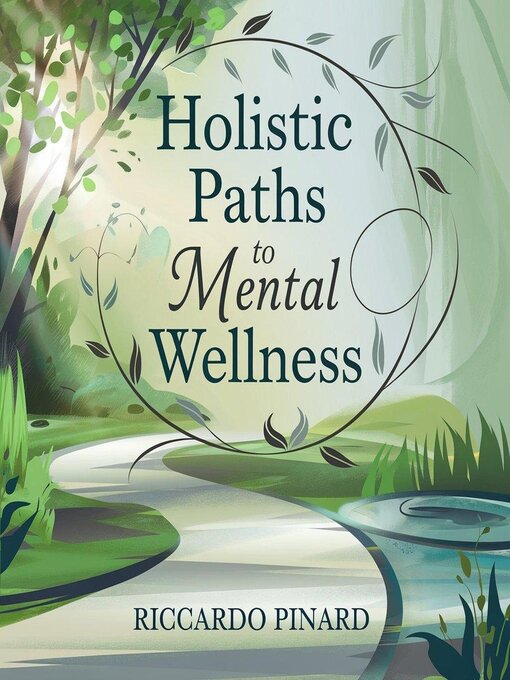 Title details for Holistic Paths to Mental Wellness by Riccardo Pinard - Available